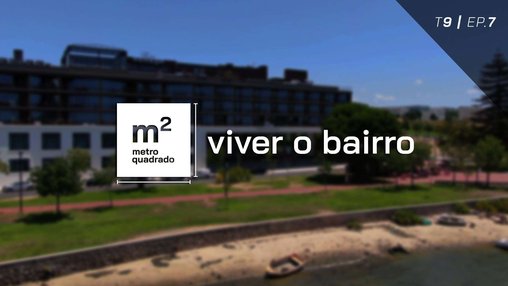 VIVER O BAIRRO T9 EP7 - Upon Harbor Seixal | LG Soluções