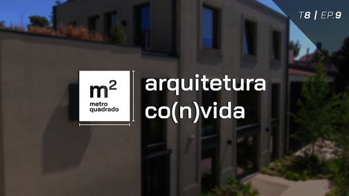ARQUITETURA CO(N)VIDA T8 EP9 - NN Arquitectura e Schmitt+Elevadores