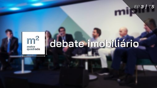 DEBATE IMOBILIÁRIO #3 | T5 - Participação portuguesa no MIPIM 2025