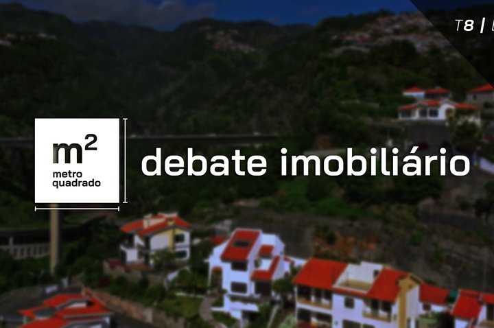DEBATE IMOBILIÁRIO T8 EP10 - Mercado imobiliário da Madeira