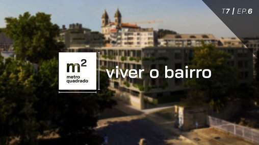 VIVER O BAIRRO #6 | T7 - Bonart Homes, Bonfim, Porto