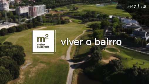 VIVER O BAIRRO #7 | T5 - Élou Jardins, Santo António dos Cavaleiros
