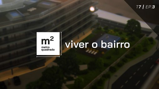 VIVER O BAIRRO #3 | T7 - Lurion, Vila Nova de Gaia