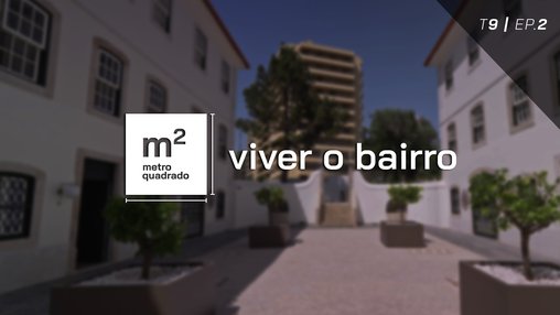 VIVER O BAIRRO T9 EP2 - Empreendimento Condes de Caria e MIELE