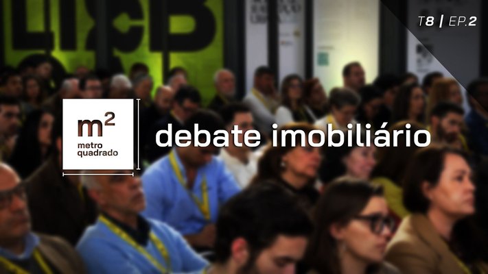 DEBATE IMOBILIÁRIO T8 EP2 - XIII Semana da Reabilitação Urbana de Lisboa