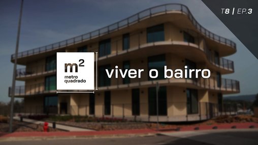 VIVER O BAIRRO T8 EP3 - Heritage, Coimbra | CIVILRIA
