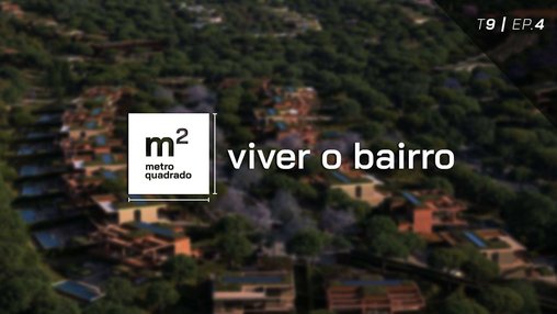 VIVER O BAIRRO T9 EP4 - Empreendimento Arcaya, Vilamoura