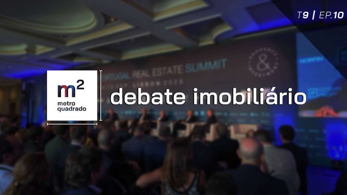DEBATE IMOBILIÁRIO T9 EP10 - Portugal Real Estate Summit